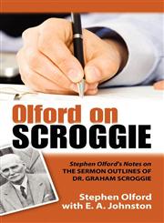 Olford on Scroggie Stephen Olford's Notes on the Sermon Outlines of Dr. Graham Scroggie,1897117833,9781897117835