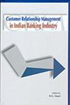 Customer Relationship Management in Indian Banking Industry 1st Published,8177081527,9788177081527