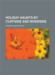 Holiday Haunts by Cliffside and Riverside,1154179397,9781154179392