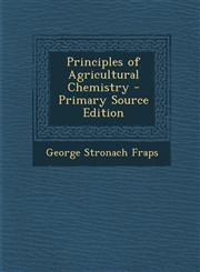 Principles of Agricultural Chemistry - Primary Source Edition,1287450873,9781287450870