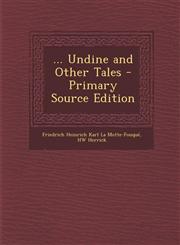 Undine and Other Tales,1289430632,9781289430634