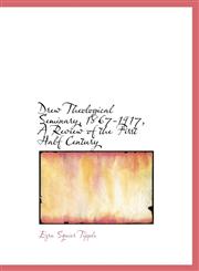 Drew Theological Seminary, 1867-1917, A Review of the First Half Century,111727201X,9781117272016