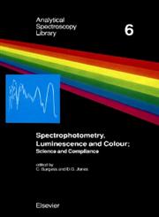Spectrophotometry, Luminescence, and Colour Science & Compliance : Papers Presented at the Second Joint Meeting of the Uv Spectrometry Group of the Uk and the Council for Optical Radiation Measurements of the Usa, Rindge, New Hampshire, Usa, June 20-23, 1994,0444817182,9780444817181