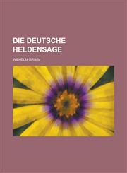 Die Deutsche Heldensage,1153556324,9781153556323