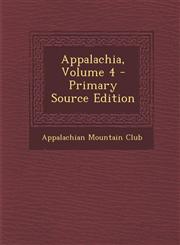 Appalachia, Volume 4 - Primary Source Edition,1295422239,9781295422234