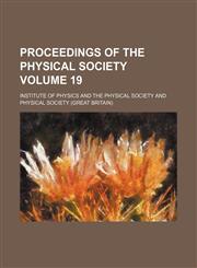 Proceedings of the Physical Society Volume 19,1130842703,9781130842708