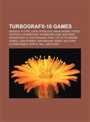 TurboGrafx-16 games Gradius, R-Type, Loom, Populous, Ninja Gaiden, Street Fighter II, Wonder Boy in Monster Land, Bastard‼,1156965764,9781156965764