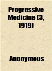Progressive Medicine (3, 1919),1151856592,9781151856593