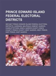 Prince Edward Island Federal Electoral Districts Cardigan, Malpeque, Egmont, Charlottetown,,1156027705,9781156027707