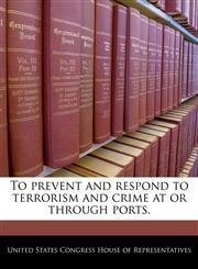 To prevent and respond to terrorism and crime at or through ports.,1240310978,9781240310975