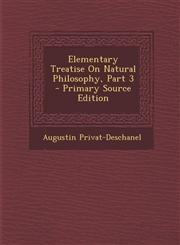 Elementary Treatise on Natural Philosophy, Part 3 - Primary Source Edition,1287960154,9781287960157