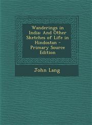Wanderings in India And Other Sketches of Life in Hindostan - Primary Source Edition,1293264083,9781293264089
