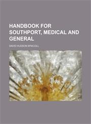 Handbook for Southport, medical and general,1150260548,9781150260544