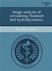 Image analysis of circulating fluidized bed hydrodynamics.,1248992520,9781248992524