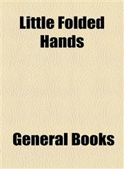 Little Folded Hands,1153742578,9781153742573