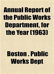 Annual Report of the Public Works Department, for the Year (1963),1153284251,9781153284257