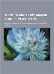 Helmets and Body Armor in Modern Warfare,1230450785,9781230450780