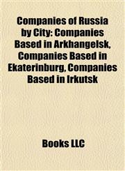 Companies of Russia by City Companies Based in Arkhangelsk, Companies Based in Ekaterinburg, Companies Based in Irkutsk,1157974082,9781157974086
