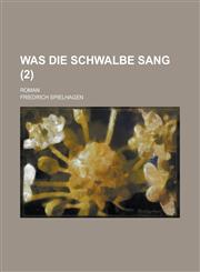 Was Die Schwalbe Sang; Roman (2),1235943089,9781235943089