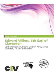 Edward Villiers, 5th Earl of Clarendon,6200800472,9786200800473