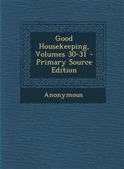 Good Housekeeping, Volumes 30-31 - Primary Source Edition,1294476157,9781294476153
