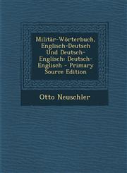 Militar-Worterbuch, Englisch-Deutsch Und Deutsch-Englisch Deutsch-Englisch - Primary Source Edition,1287612261,9781287612261