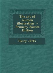 Art of Sermon Illustration,1289583226,9781289583224