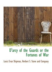 D'arcy of the Guards or the Fortunes of War,1140259520,9781140259527