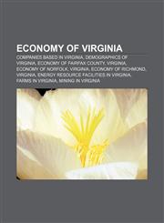 Economy of Virginia Companies based in Virginia, Demographics of Virginia, Economy of Fairfax County, Virginia, Economy of Norfolk, Virginia,1156449235,9781156449233