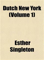 Dutch New York (Volume 1),115288932X,9781152889323
