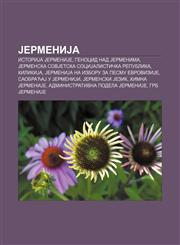 JermeniJa IstoriJa JermeniJe, Genocid nad Jermenima, Jermenska SovJetska SociJalistička Republika, KilikiJa,123399235X,9781233992355