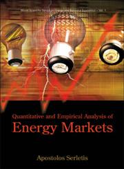 Quantitative and Empirical Analysis of Energy Markets,9812704744,9789812704740