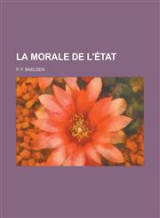 La Morale de L'Etat,1234474646,9781234474645