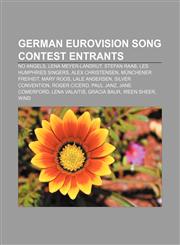 German Eurovision Song Contest entrants No Angels, Lena Meyer-Landrut, Stefan Raab, Les Humphries Singers, Alex Christensen,1155355326,9781155355320