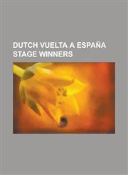 Dutch Vuelta a Espana Stage Winners Joop Zoetemelk, Jan Jandutch Vuelta a Espana Stage Winners: Joop Zoetemelk, Jan Janssen, Lars Boom, Erik Breukink,1155740017,9781155740010
