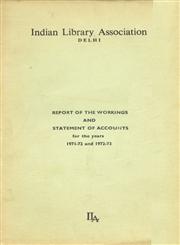 Indian Library Association - Report of the Workings and Statement of Accounts for the Years  1971-72 and 1972-73