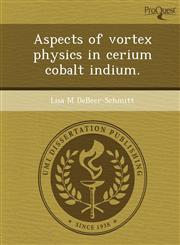 Aspects of vortex physics in cerium cobalt indium.,1243752955,9781243752956