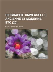 Biographie Universelle, Ancienne Et Moderne, Etc (20 ),1234092247,9781234092245