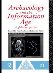 Archaeology and the Information Age,041507858X,9780415078580