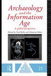 Archaeology and the Information Age,041507858X,9780415078580