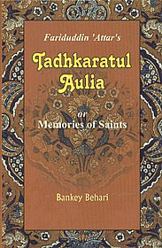 Selection from Fariduddin 'Attar's Tadhkaratul Aulia Or Memories of Saints (Parts I & II) 3rd Edition,8171511805,9788171511808