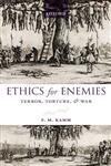 Ethics for Enemies Terror, Torture, and War,0199680590,9780199680597