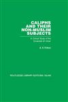 Caliphs and their Non-Muslim Subjects A Critical Study of the Covenant of 'Umar 1st Edition,0415440955,9780415440950