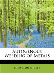 Autogenous Welding of Metals,1241300461,9781241300463
