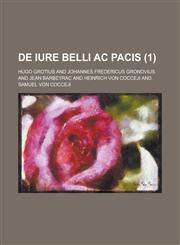 de Iure Belli AC Pacis Volume 1,1234410346,9781234410346