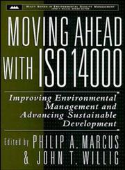 Moving Ahead with ISO 14000 Improving Environmental Management and Advancing Sustainable Development,0471168777,9780471168775