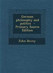 German philosophy and politics  - Primary Source Edition,1295715082,9781295715084