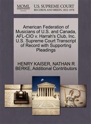 American Federation of Musicians of U.S. and Canada, AFL-CIO v. Harrah's Club, Inc. U.S. Supreme Court Transcript of Record with Supporting Pleadings,1270584413,9781270584414