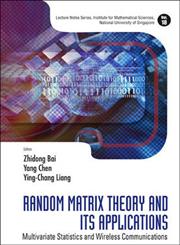 Random Matrix Theory and Its Applications  Multivariate Statistics and Wireless Communications,9814273112,9789814273114