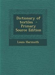 Dictionary of Textiles - Primary Source Edition,1294713477,9781294713470